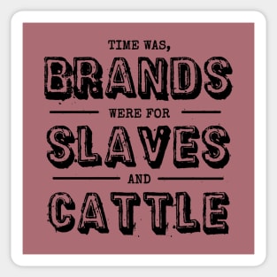 Slaves and Cattle Sticker